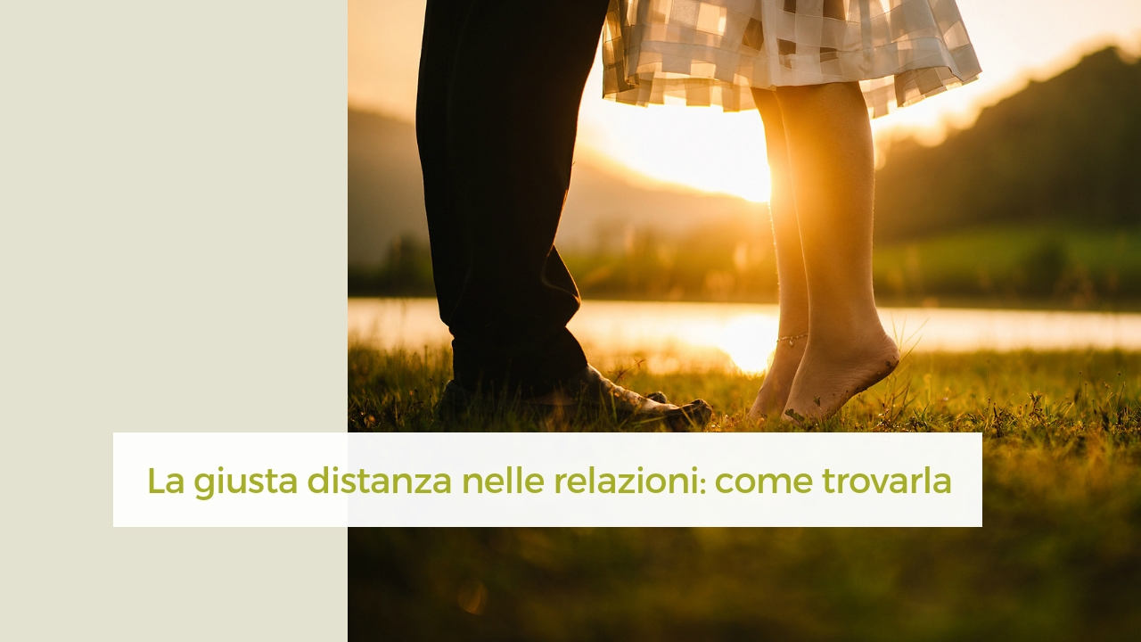 come trovare la giusta distanza nelle relazioni di coppia