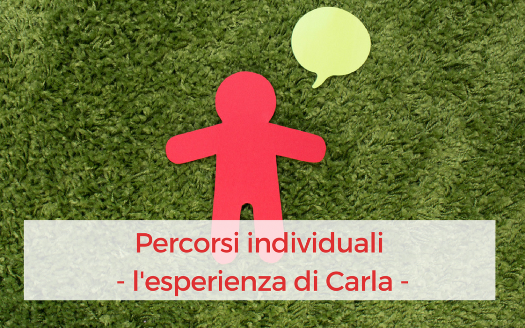 Percorso individuale – l’esperienza di Carla