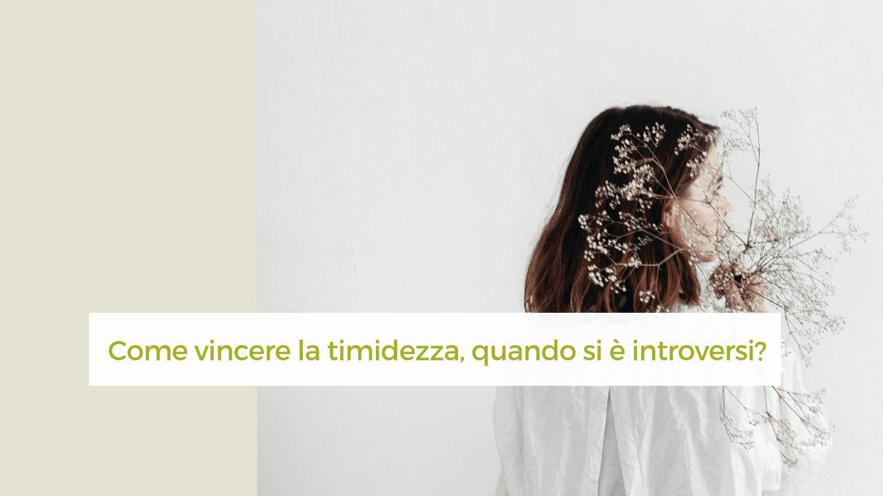 come vincere la timidezza quando si è introversi Come vincere la timidezza quando si è introversi