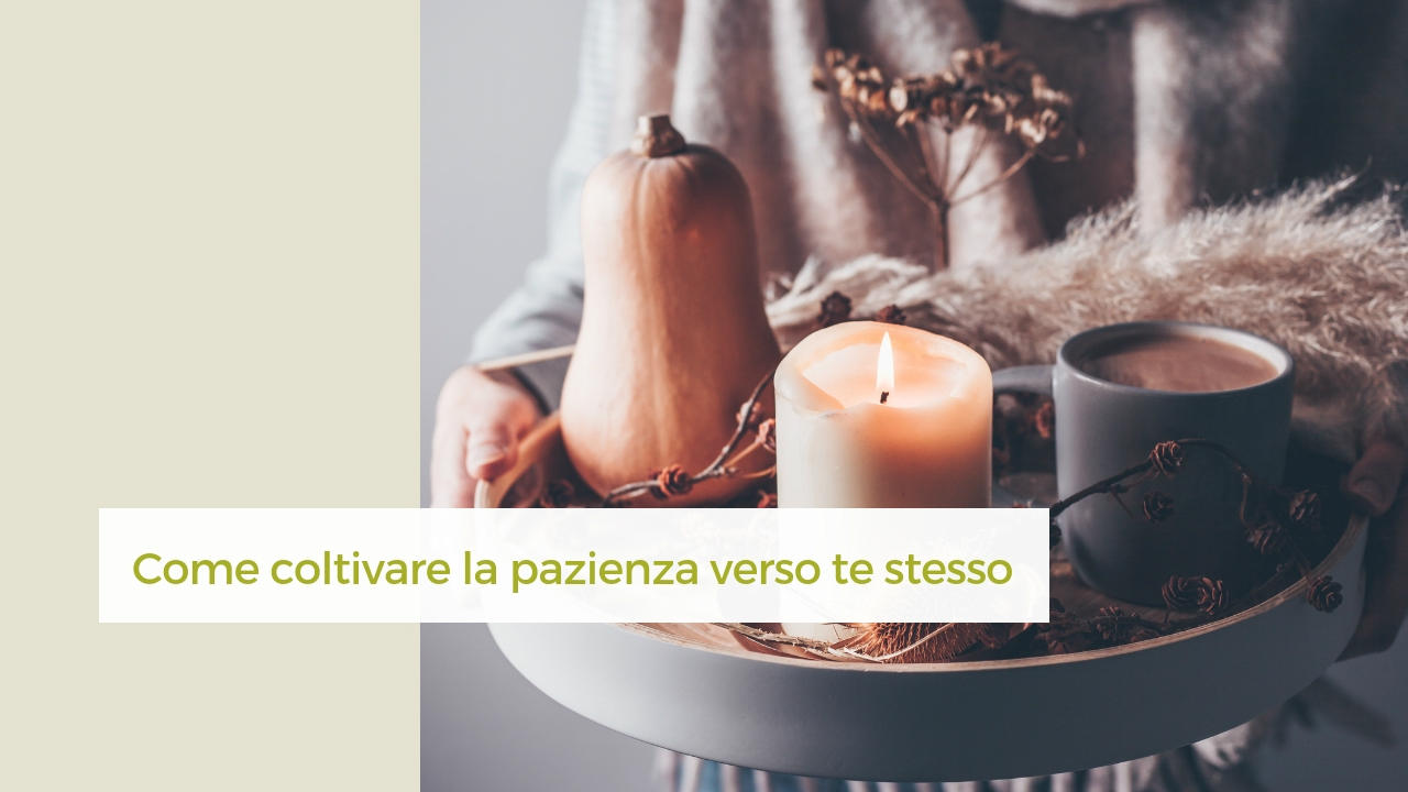 come avere più pazienza con se stessi