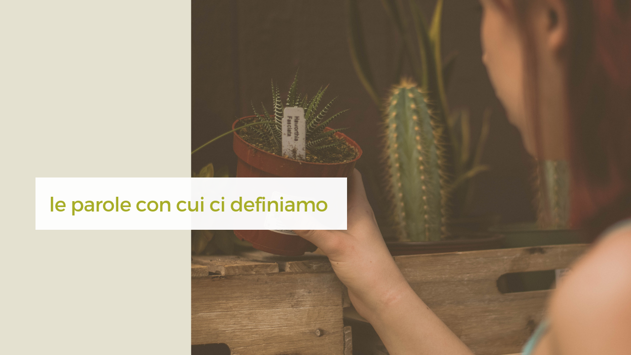 Le parole con cui ci definiamo
