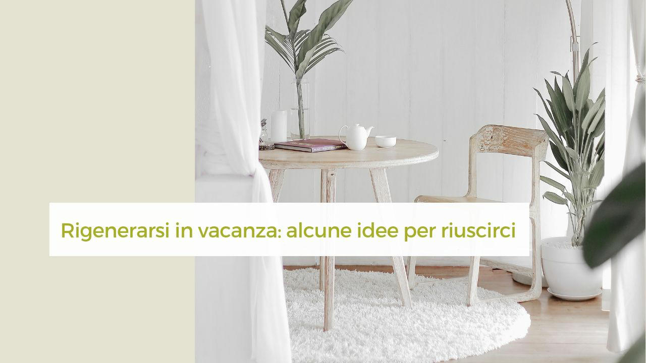 come riposarsi e rigenerarsi in vacanza