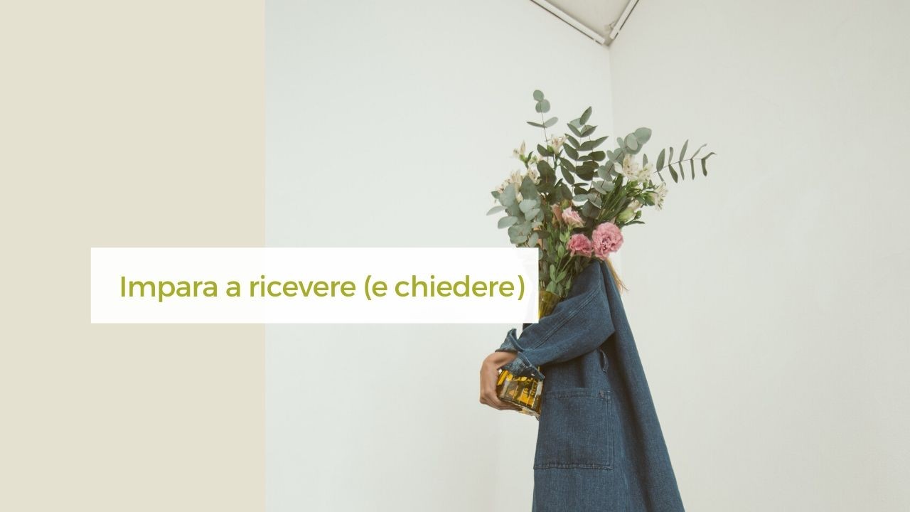 Imparare a chiedere e ricevere