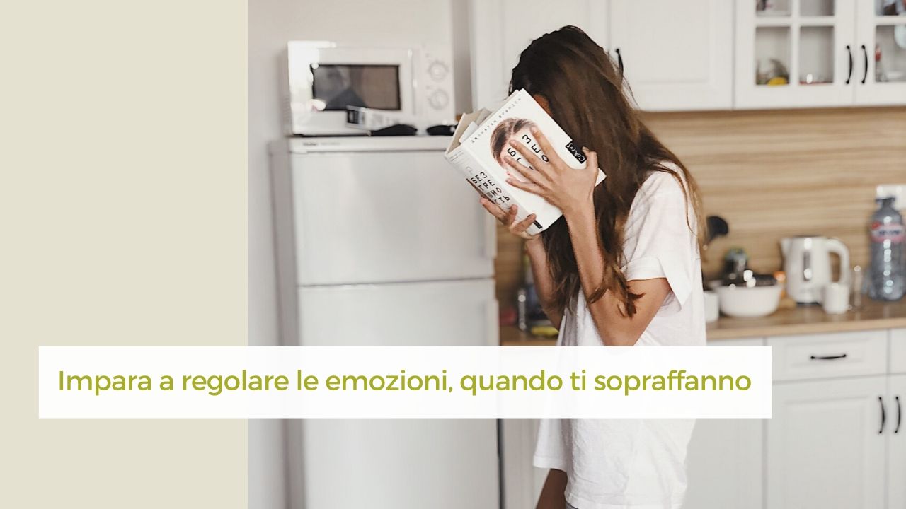 regolare le emozioni quando ci sentiamo sopraffatti