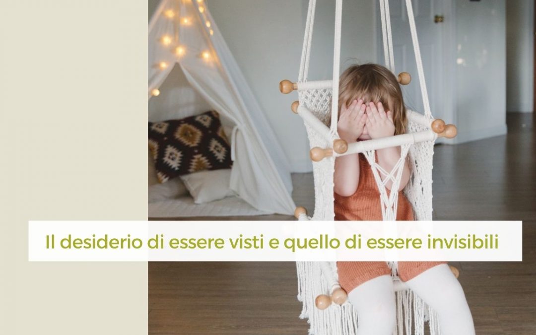 Il desiderio di essere visti e quello di essere invisibili