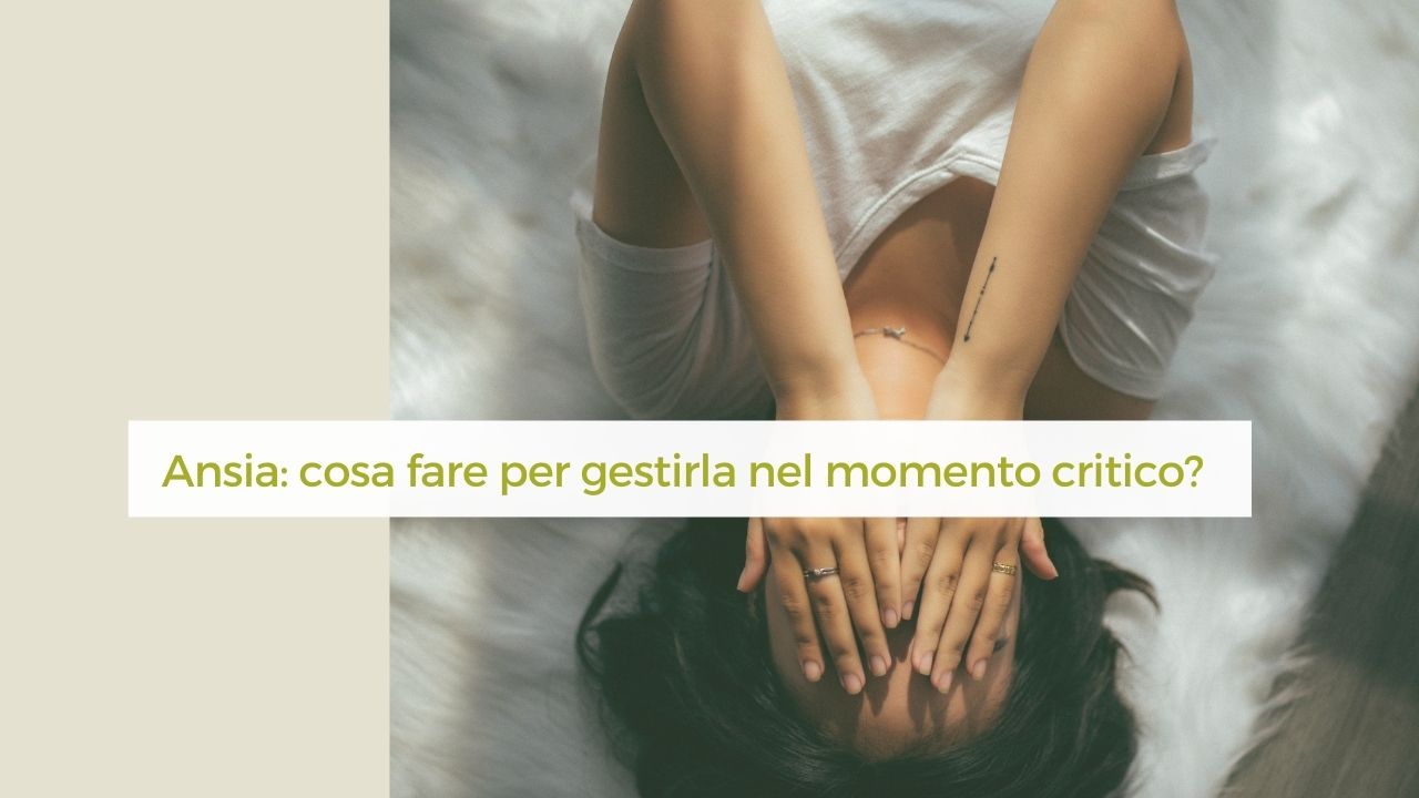 ansia come gestirla nel momento critico