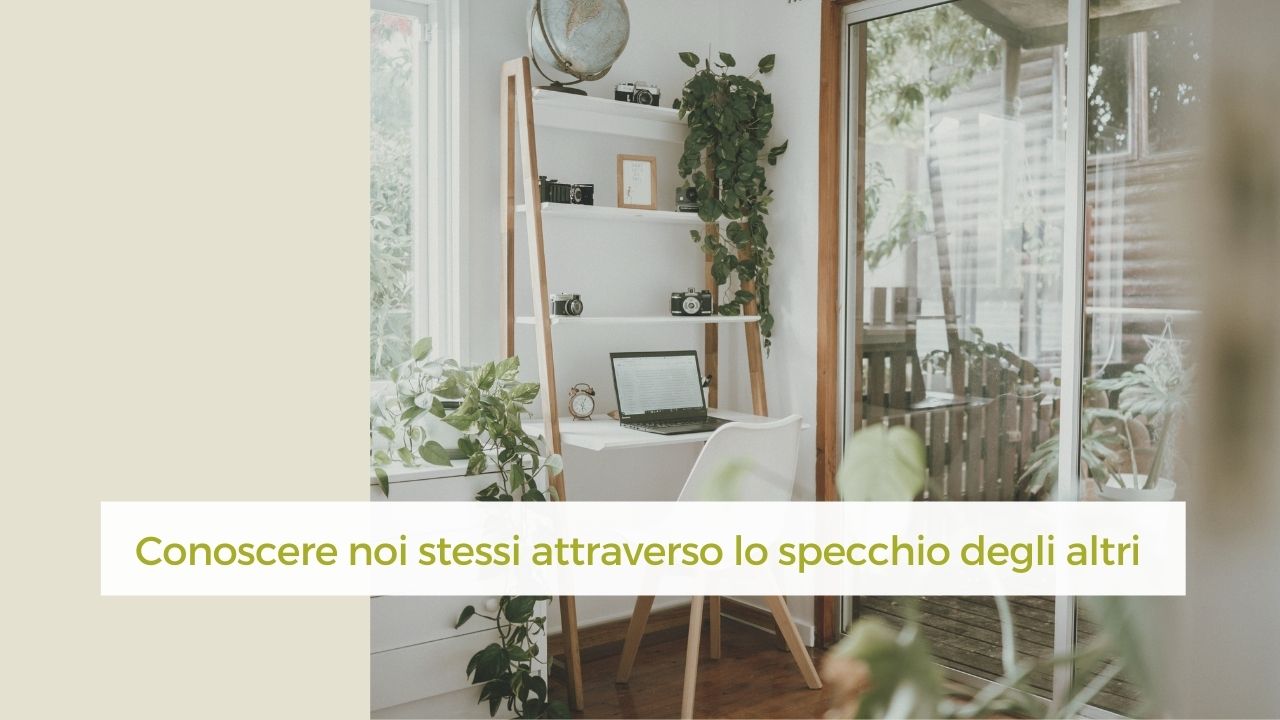 conoscere se stessi attraverso gli altri