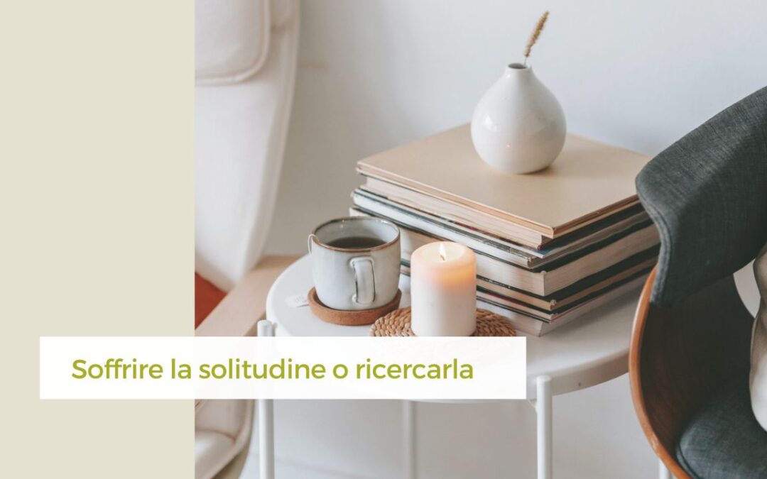 Soffrire la solitudine o ricercarla